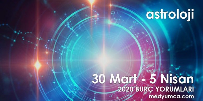 30 mart 5 nisan haftalık burç yorumları 2020