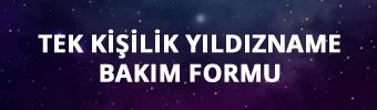 tek kişilik yıldızname bakım formu